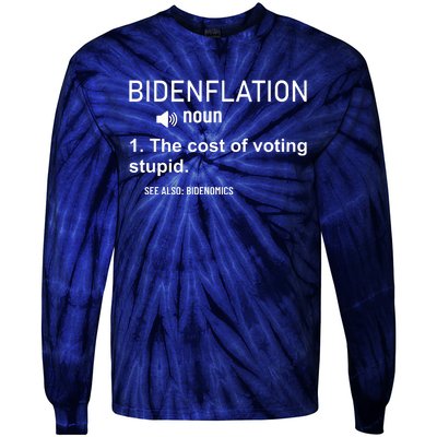 Bidenflation Noun The Cost Of Voting Stupid Tie-Dye Long Sleeve Shirt