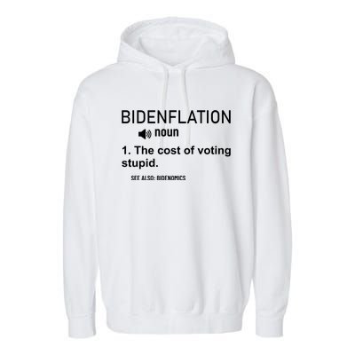 Bidenflation Noun The Cost Of Voting Stupid Garment-Dyed Fleece Hoodie