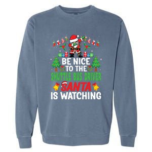 Be Nice To The Shuttle Bus Driver Santa Christmas Garment-Dyed Sweatshirt