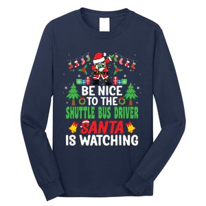 Be Nice To The Shuttle Bus Driver Santa Christmas Long Sleeve Shirt