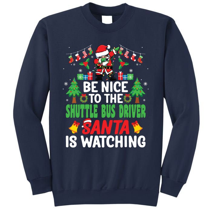 Be Nice To The Shuttle Bus Driver Santa Christmas Sweatshirt