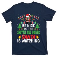 Be Nice To The Shuttle Bus Driver Santa Christmas T-Shirt