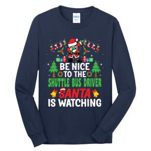 Be Nice To The Shuttle Bus Driver Santa Christmas Tall Long Sleeve T-Shirt