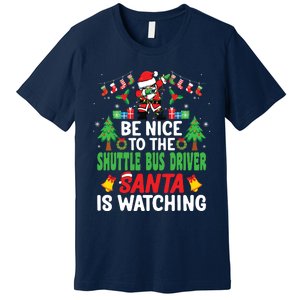 Be Nice To The Shuttle Bus Driver Santa Christmas Premium T-Shirt