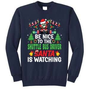 Be Nice To The Shuttle Bus Driver Santa Christmas Tall Sweatshirt