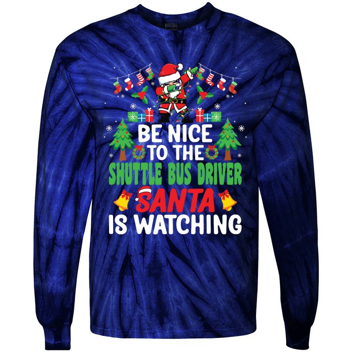 Be Nice To The Shuttle Bus Driver Santa Christmas Tie-Dye Long Sleeve Shirt