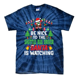 Be Nice To The Shuttle Bus Driver Santa Christmas Tie-Dye T-Shirt