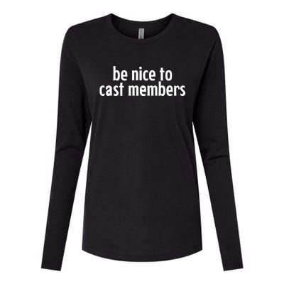 Be Nice To Cast Members Womens Cotton Relaxed Long Sleeve T-Shirt