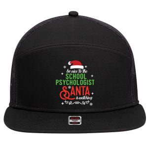 Be Nice To The School Psychologist Santa Is Watching Xmas Meaningful Gift 7 Panel Mesh Trucker Snapback Hat