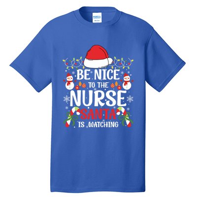 Be Nice To The Nurse Santa Is Watching Christmas Pajama Gift Tall T-Shirt