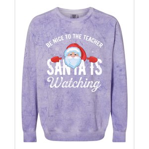 Be Nice To The Teacher Santa Is Watching Gift Colorblast Crewneck Sweatshirt