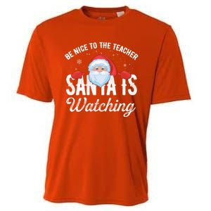 Be Nice To The Teacher Santa Is Watching Gift Cooling Performance Crew T-Shirt