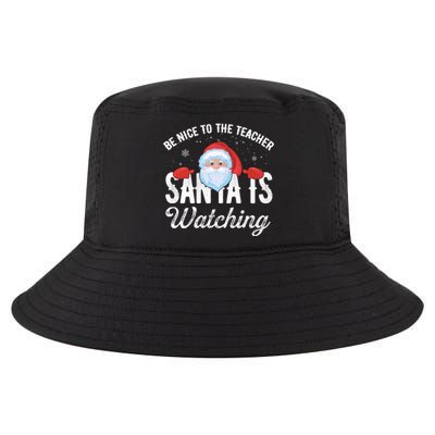 Be Nice To The Teacher Santa Is Watching Gift Cool Comfort Performance Bucket Hat