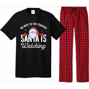 Be Nice To The Teacher Santa Is Watching Gift Pajama Set