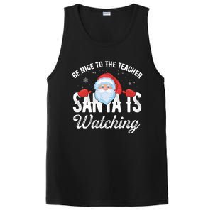 Be Nice To The Teacher Santa Is Watching Gift PosiCharge Competitor Tank