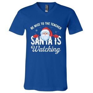 Be Nice To The Teacher Santa Is Watching Gift V-Neck T-Shirt