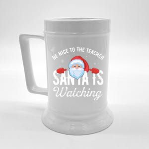 Be Nice To The Teacher Santa Is Watching Gift Beer Stein