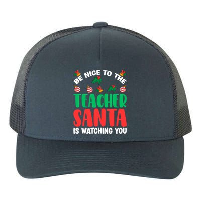 Be Nice To The Teacher Santa Is Watching You Christmas Teach Cute Gift Yupoong Adult 5-Panel Trucker Hat