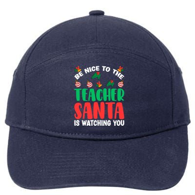 Be Nice To The Teacher Santa Is Watching You Christmas Teach Cute Gift 7-Panel Snapback Hat