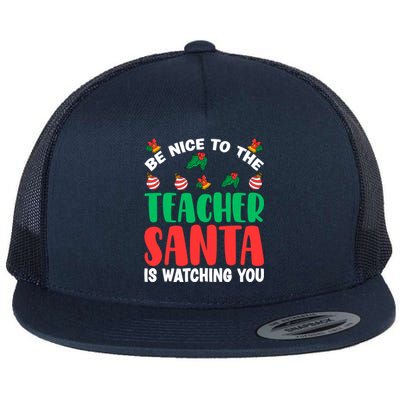 Be Nice To The Teacher Santa Is Watching You Christmas Teach Cute Gift Flat Bill Trucker Hat