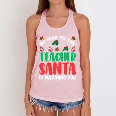 Be Nice To The Teacher Santa Is Watching You Christmas Teach Cute Gift Women's Knotted Racerback Tank