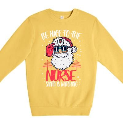 Be Nice To The Nurse Santa Is Watching Nurse Christmas Gift Premium Crewneck Sweatshirt