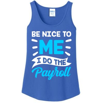 Be Nice To Me I Do The Payroll Hu Resources Hr Employee Gift Ladies Essential Tank