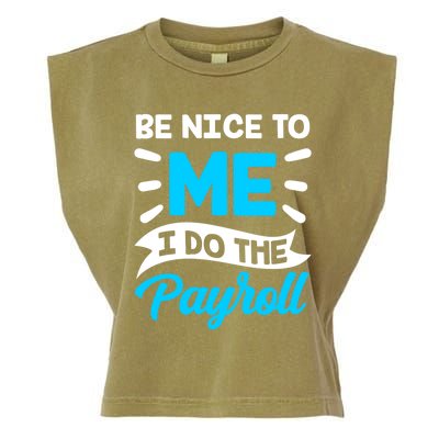 Be Nice To Me I Do The Payroll Hu Resources Hr Employee Gift Garment-Dyed Women's Muscle Tee