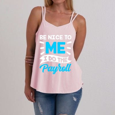 Be Nice To Me I Do The Payroll Hu Resources Hr Employee Gift Women's Strappy Tank