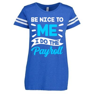 Be Nice To Me I Do The Payroll Hu Resources Hr Employee Gift Enza Ladies Jersey Football T-Shirt