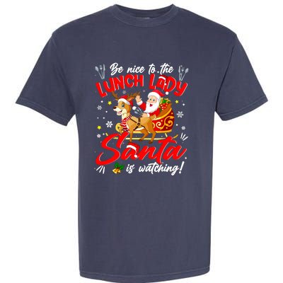 Be Nice To The Lunch Lady Christmas Santa Reindeer Sleigh Garment-Dyed Heavyweight T-Shirt