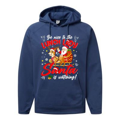 Be Nice To The Lunch Lady Christmas Santa Reindeer Sleigh Performance Fleece Hoodie