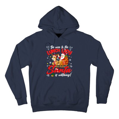 Be Nice To The Lunch Lady Christmas Santa Reindeer Sleigh Hoodie