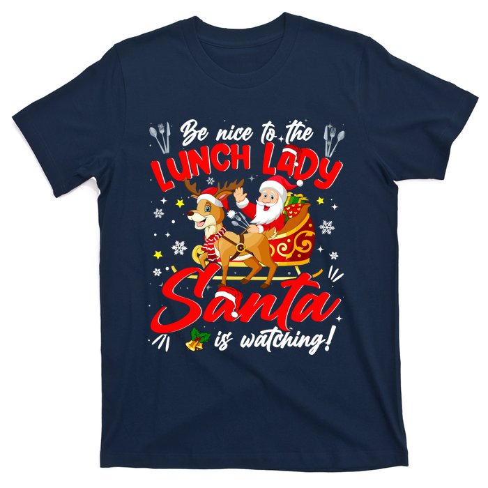 Be Nice To The Lunch Lady Christmas Santa Reindeer Sleigh T-Shirt