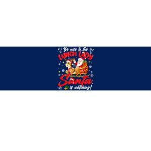 Be Nice To The Lunch Lady Christmas Santa Reindeer Sleigh Bumper Sticker