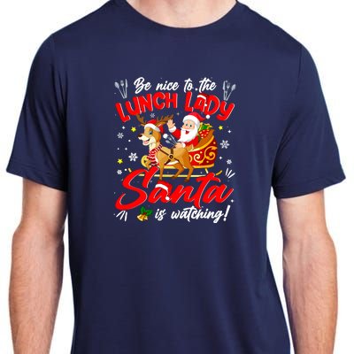 Be Nice To The Lunch Lady Christmas Santa Reindeer Sleigh Adult ChromaSoft Performance T-Shirt