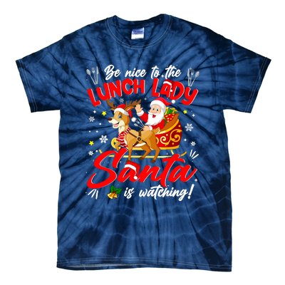 Be Nice To The Lunch Lady Christmas Santa Reindeer Sleigh Tie-Dye T-Shirt