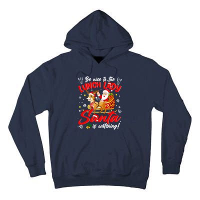 Be Nice To The Lunch Lady Christmas Santa Reindeer Sleigh Tall Hoodie