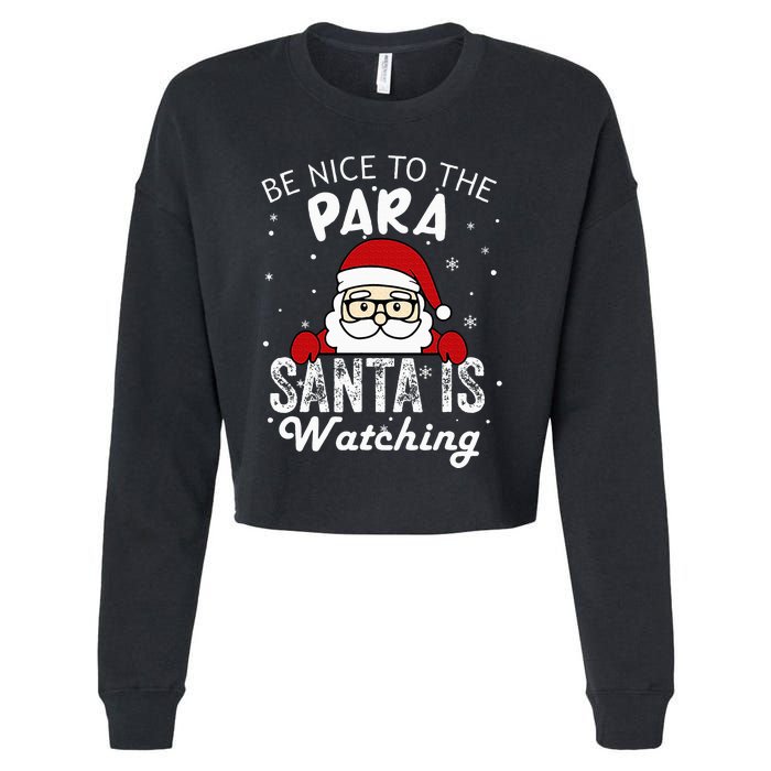 Be Nice To The Para Santa Is Watching Funny Christmas Pajama Cropped Pullover Crew