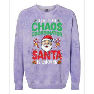 Be Nice To Chaos Coordinator Santa Is Watching Christmas Colorblast Crewneck Sweatshirt