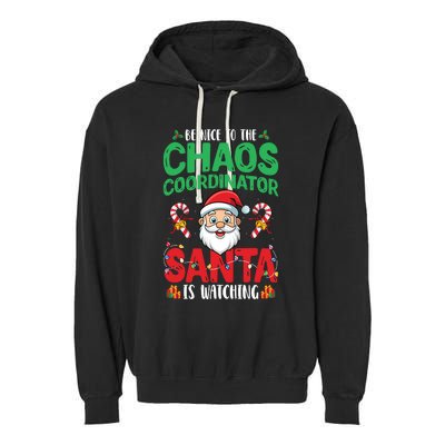 Be Nice To Chaos Coordinator Santa Is Watching Christmas Garment-Dyed Fleece Hoodie