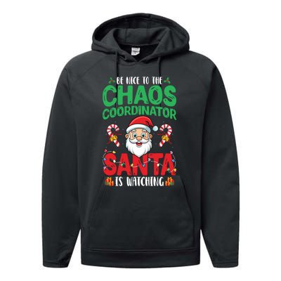 Be Nice To Chaos Coordinator Santa Is Watching Christmas Performance Fleece Hoodie