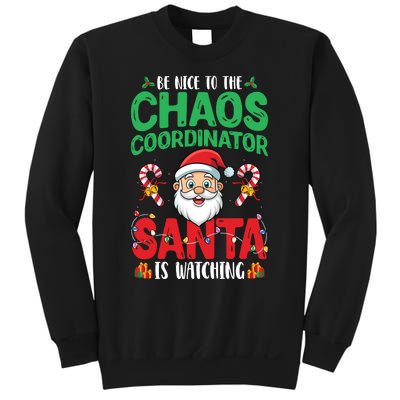 Be Nice To Chaos Coordinator Santa Is Watching Christmas Sweatshirt