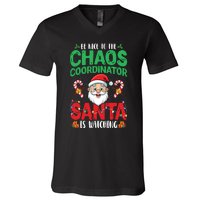 Be Nice To Chaos Coordinator Santa Is Watching Christmas V-Neck T-Shirt