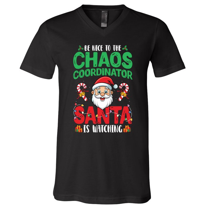 Be Nice To Chaos Coordinator Santa Is Watching Christmas V-Neck T-Shirt