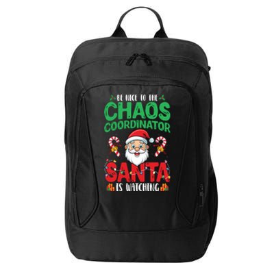 Be Nice To Chaos Coordinator Santa Is Watching Christmas City Backpack