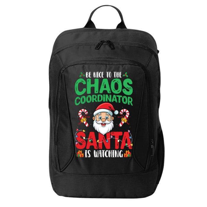 Be Nice To Chaos Coordinator Santa Is Watching Christmas City Backpack