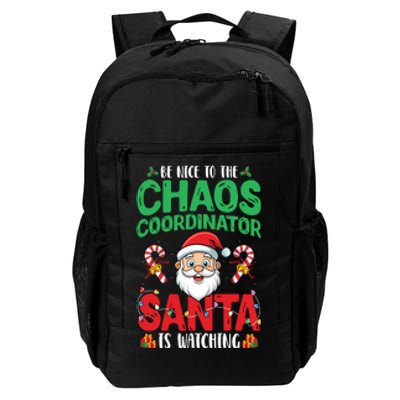 Be Nice To Chaos Coordinator Santa Is Watching Christmas Daily Commute Backpack