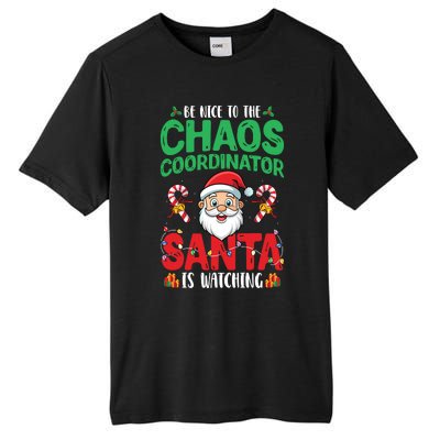 Be Nice To Chaos Coordinator Santa Is Watching Christmas Tall Fusion ChromaSoft Performance T-Shirt