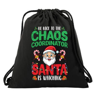 Be Nice To Chaos Coordinator Santa Is Watching Christmas Drawstring Bag